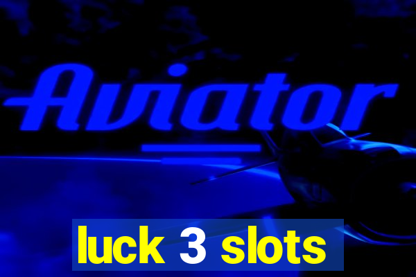 luck 3 slots